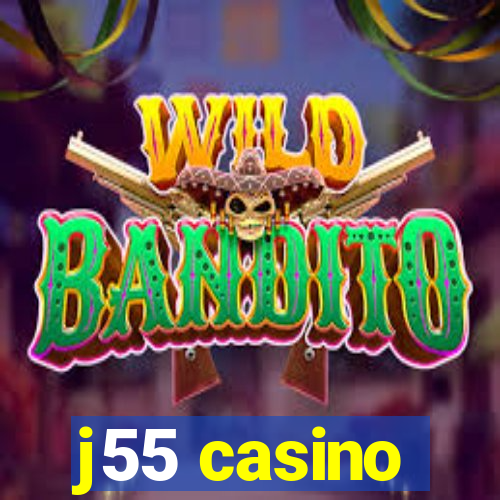 j55 casino